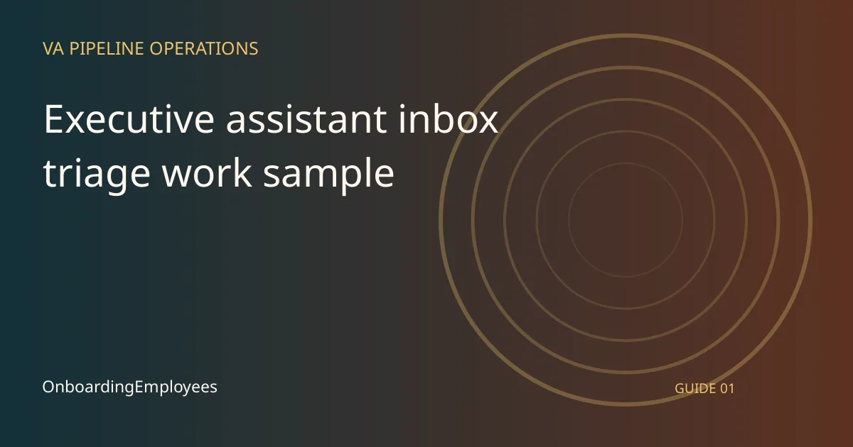 A practical executive assistant inbox triage work sample guide for remote teams