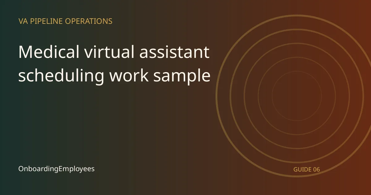 A practical medical virtual assistant scheduling work sample guide for remote teams