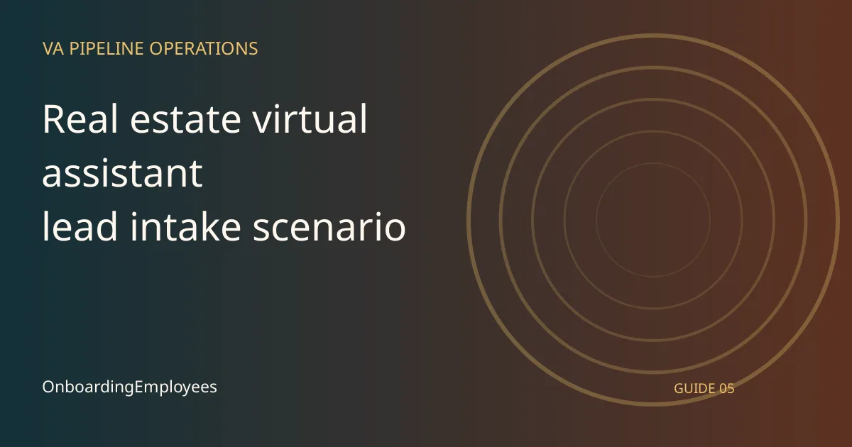 A practical real estate virtual assistant lead intake scenario guide for remote teams