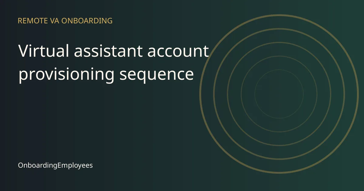 A practical virtual assistant account provisioning workflow