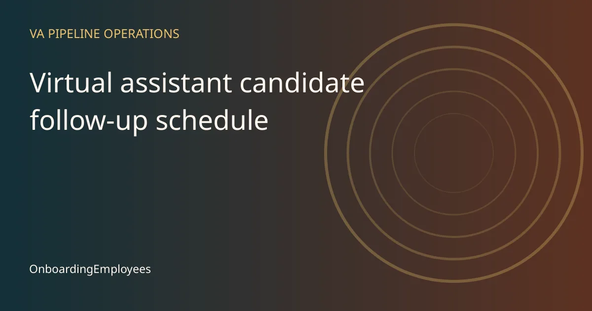 A practical virtual assistant candidate follow up schedule workflow