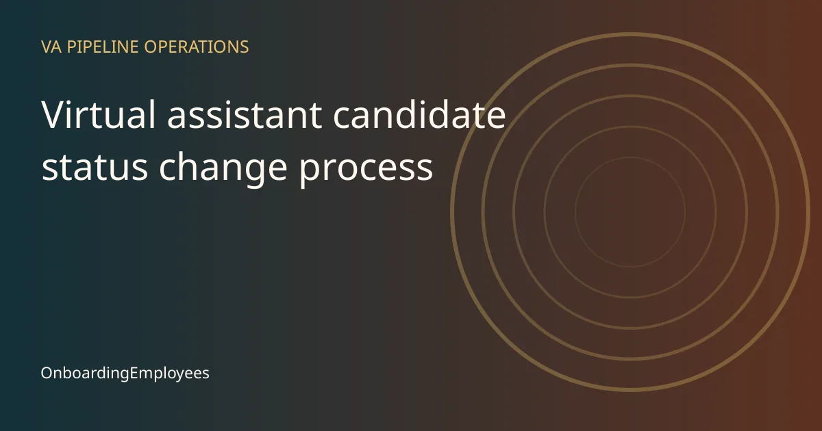 A practical virtual assistant candidate status change workflow