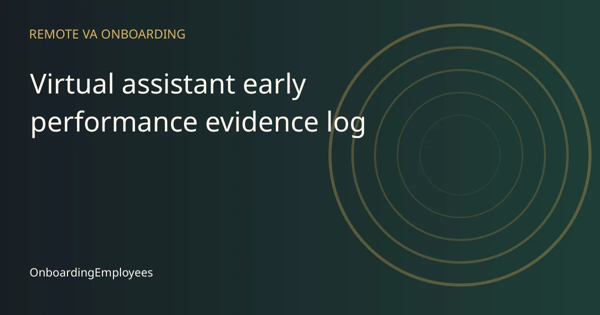 A practical virtual assistant performance evidence log workflow