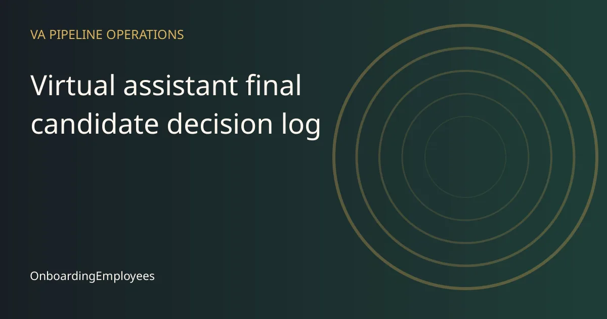 A practical virtual assistant candidate decision log workflow