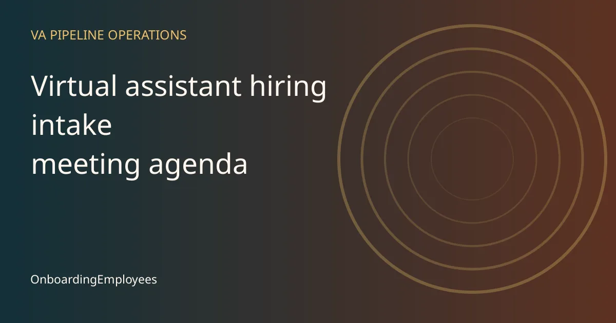 A practical virtual assistant hiring intake meeting agenda workflow