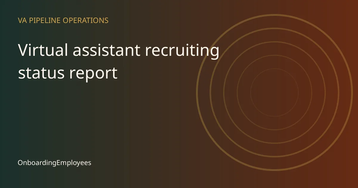 A practical virtual assistant recruiting status report workflow
