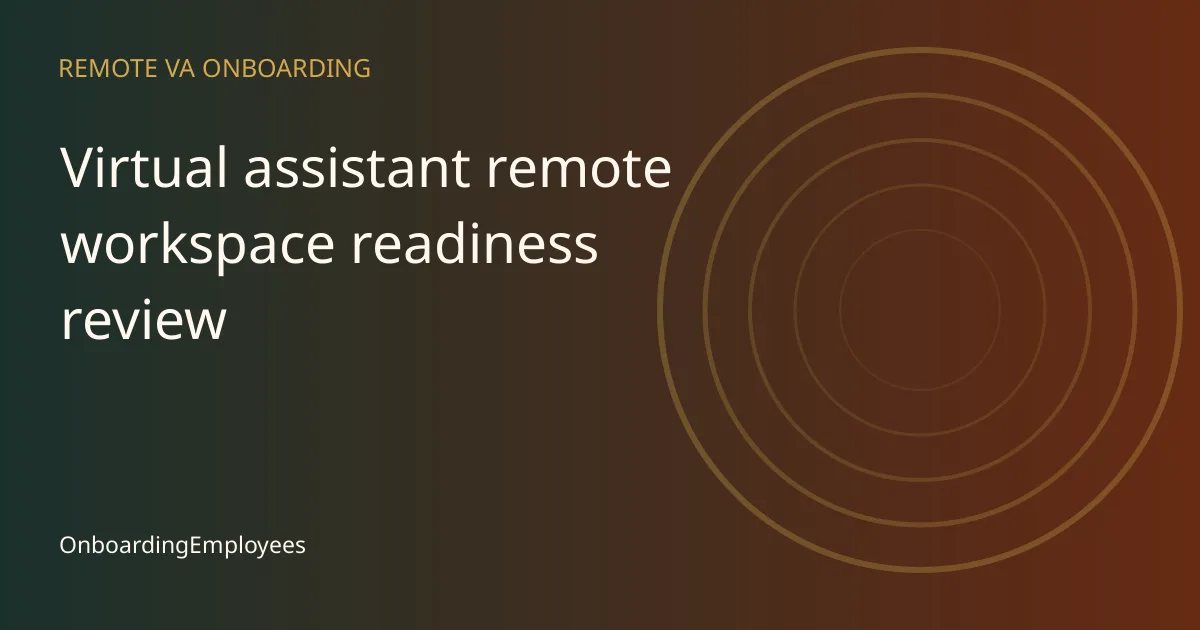 A practical virtual assistant workspace readiness review workflow