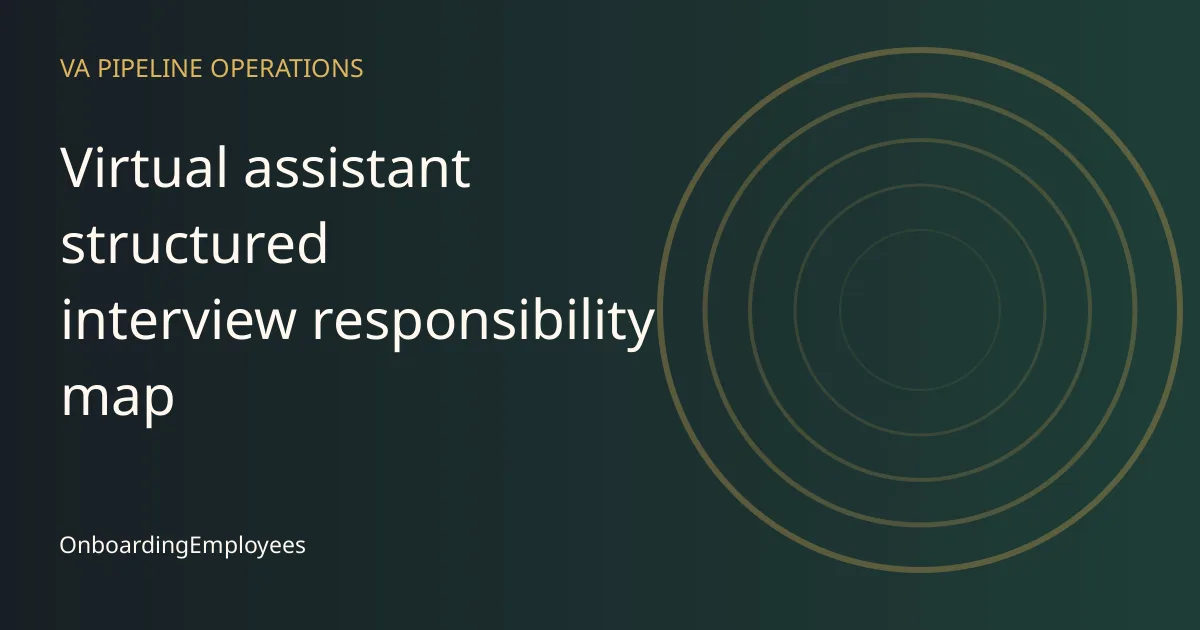A practical virtual assistant interview responsibility map workflow