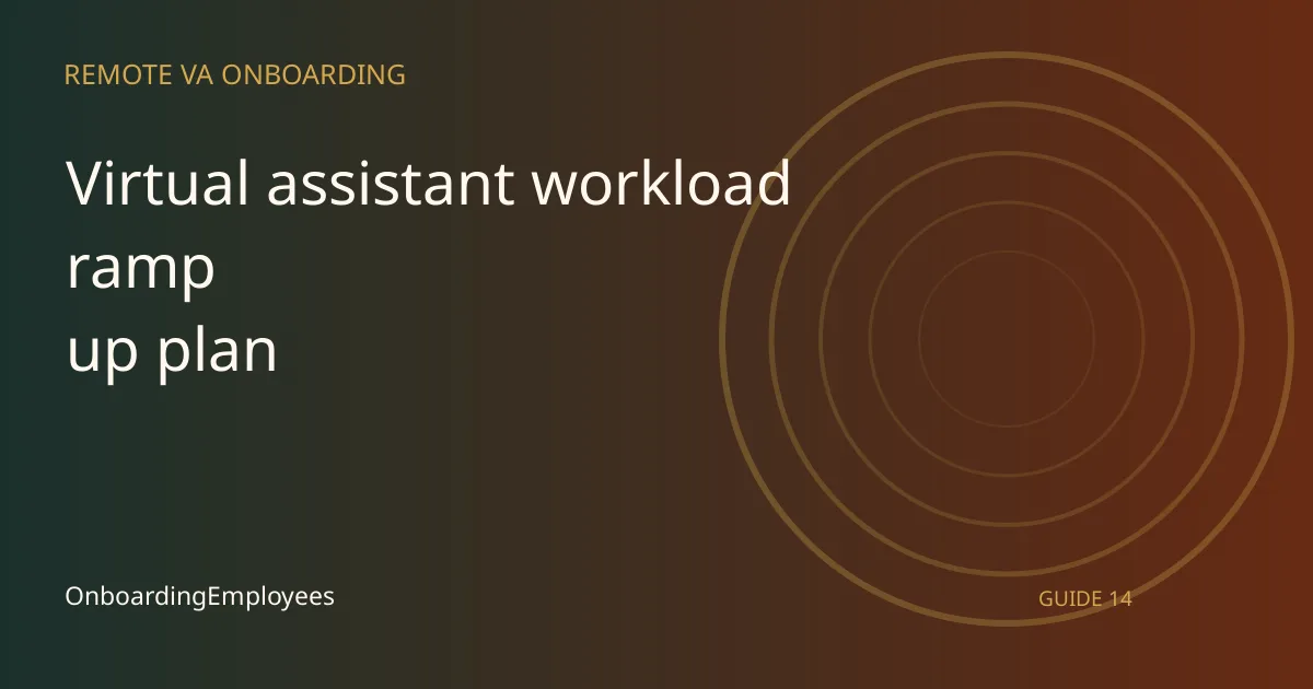 A practical virtual assistant workload ramp up plan guide for remote teams